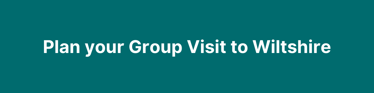 Plan your group visit to Wiltshire